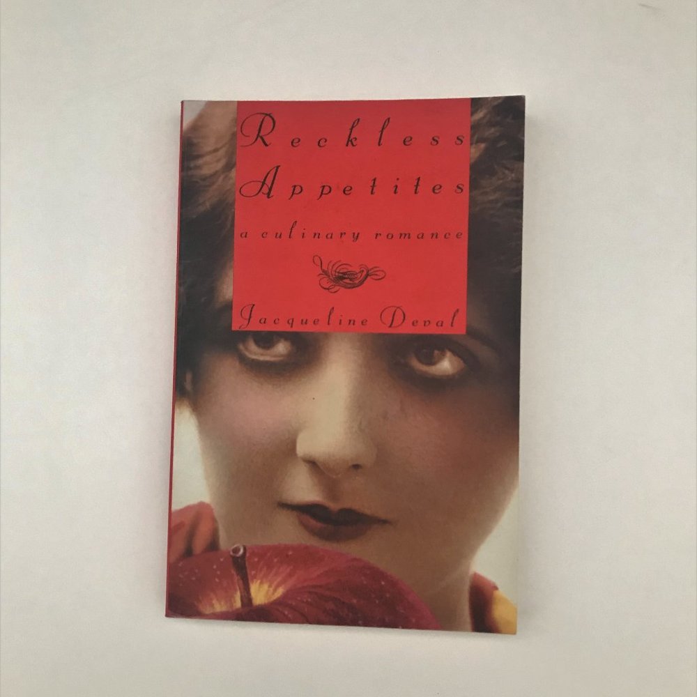 Reckless Appetites, A Culinary Romance by Jacqueline Deval